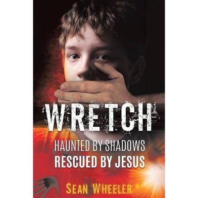 Wretch - by  Sean Wheeler (Paperback)