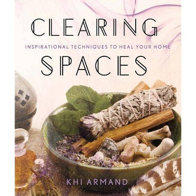 Clearing Spaces - by  Khi Armand (Paperback)