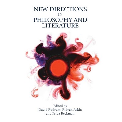 New Directions in Philosophy and Literature - by  David Rudrum & Ridvan Askin & Frida Beckman (Paperback)