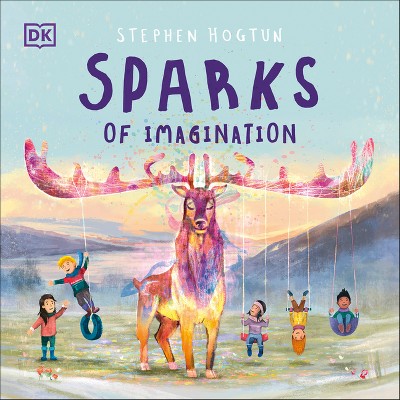 Sparks of Imagination - by  Stephen Hogtun (Hardcover)