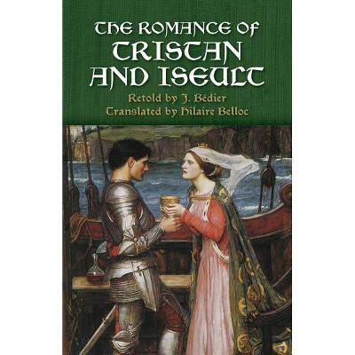  The Romance of Tristan and Iseult - (Dover Books on Literature & Drama) (Paperback) 