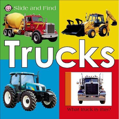 Trucks - (Slide and Find) by  Roger Priddy (Board Book)