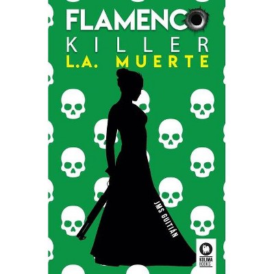 Flamenco killer. L.A. muerte - by  José Miguel Sánchez Guitián (Paperback)