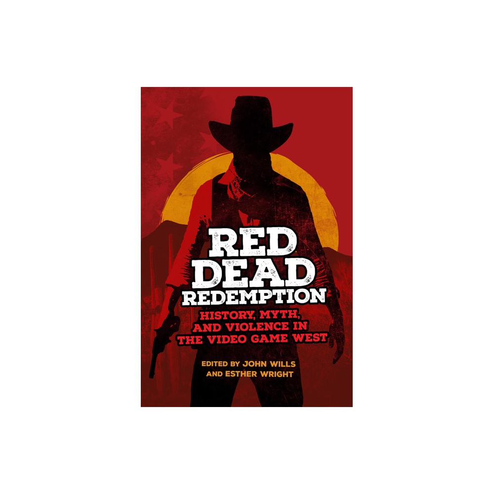Red Dead Redemption - (The Popular West) by John Wills & Esther Wright (Paperback)