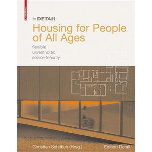 Housing for People of All Ages - (In Detail) by  Christian Schittich (Hardcover) - 1 of 1
