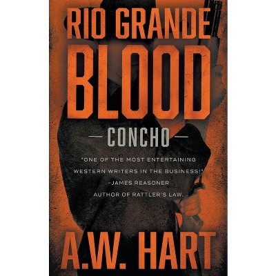 Rio Grande Blood - (Concho) by  A W Hart (Paperback)