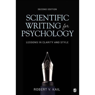 Scientific Writing for Psychology - 2nd Edition by  Robert V Kail (Paperback)