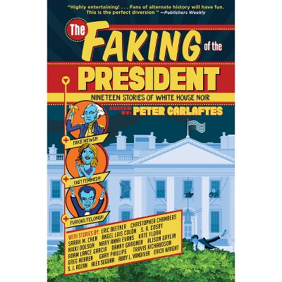 The Faking of the President - by  Peter Carlaftes (Paperback)