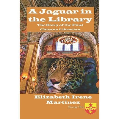 Jaguar in the Library - by  Elizabeth Irene Martinez (Paperback)