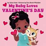 My Baby Loves Valentine's Day - by  Jabari Asim (Board Book)