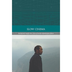 Slow Cinema - (Traditions in World Cinema) by  Tiago de Luca & Nuno Barradas Jorge (Paperback) - 1 of 1