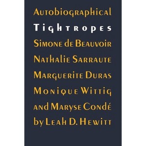 Autobiographical Tightropes - by  Leah D Hewitt (Paperback) - 1 of 1