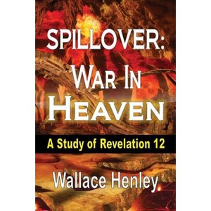 Spillover - by  Wallace Henley (Paperback) - 1 of 1