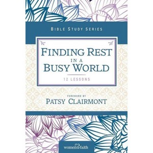 Finding Rest in a Busy World - (Women of Faith Study Guide) by  Women of Faith (Paperback) - 1 of 1