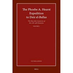 The Phoebe A. Hearst Expedition to Deir El-Ballas - (Harvard Egyptological Studies) by  Victoria Jensen (Hardcover) - 1 of 1