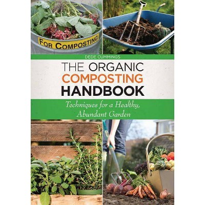  The Organic Composting Handbook - by  Dede Cummings (Paperback) 