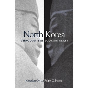 North Korea through the Looking Glass - by  Kongdan Oh & Ralph C Hassig (Paperback) - 1 of 1