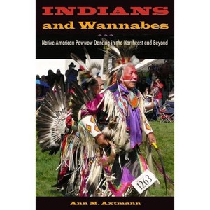 Indians and Wannabes - by  Ann M Axtmann (Paperback) - 1 of 1