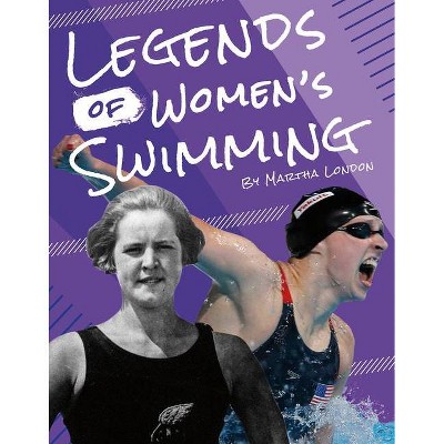 Legends of Women's Swimming - by  Emma Huddleston (Paperback)