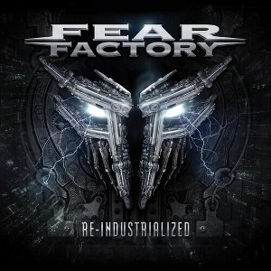 Fear Factory - Re-Industrialized (CD) - 1 of 1