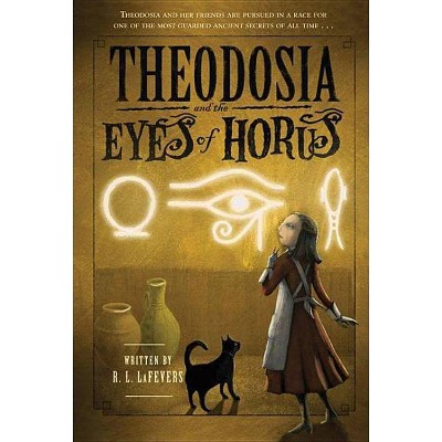 Theodosia and the Eyes of Horus - by  R L Lafevers (Paperback)