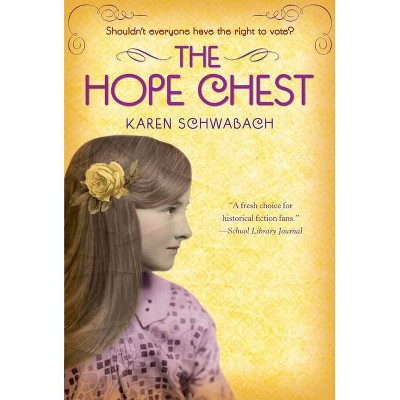 The Hope Chest - by  Karen Schwabach (Paperback)