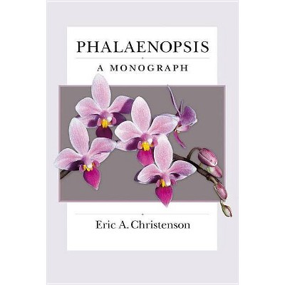 Phalaenopsis - by  Eric A Christenson (Paperback)