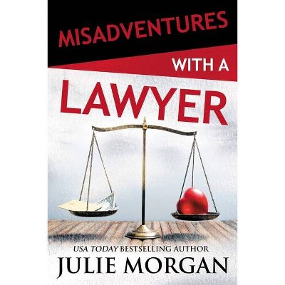 Misadventures with a Lawyer, 31 - by  Julie Morgan (Paperback)