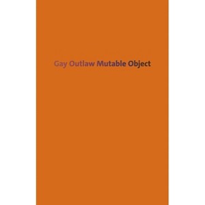Gay Outlaw: Mutable Object - (Paperback) - 1 of 1
