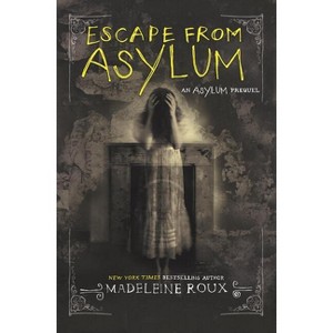 Escape from Asylum - by  Madeleine Roux (Hardcover) - 1 of 1