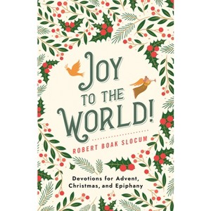 Joy to the World! - by  Robert Boak Slocum (Paperback) - 1 of 1