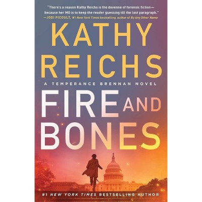 Fire and Bones - (Temperance Brennan Novel) by Kathy Reichs