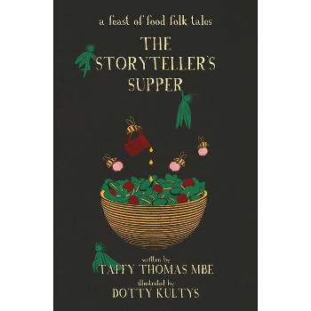 The Storyteller's Supper - by  Taffy Thomas (Hardcover)