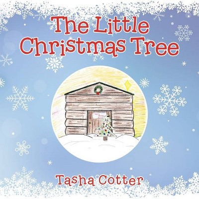 The Little Christmas Tree - by  Tasha Cotter (Paperback)