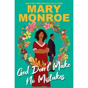 GOD DON'T MAKE NO MISTAKES - by MARY MONROE (Paperback) - 1 of 1