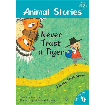 Never Trust a Tiger - (Animal Stories) by  Lari Don (Paperback)