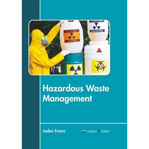 Introductory Chapter: Introduction to Hazardous Waste Management -  IntechOpen