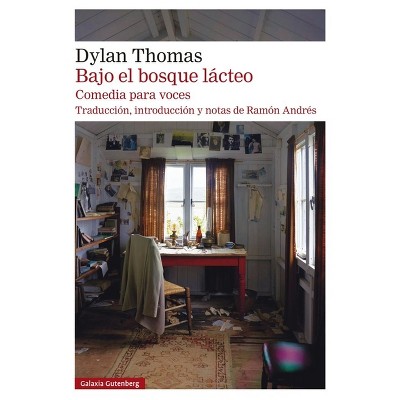 Bajo El Bosque Lácteo - by  Dylan Thomas (Paperback)