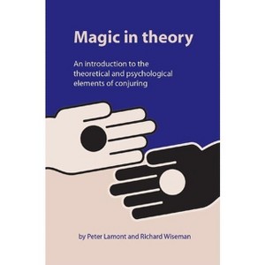Magic in Theory - by  Peter Lamont & Professor Richard Wiseman (Paperback) - 1 of 1