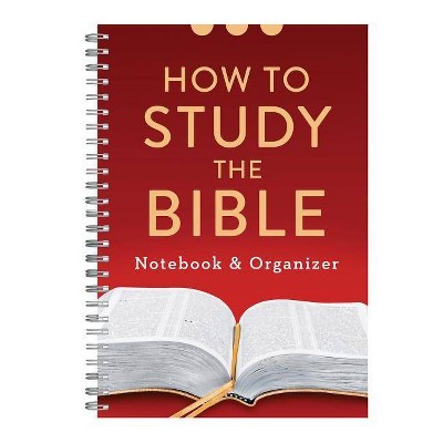 How to Study the Bible Notebook and Organizer - by  Compiled by Barbour Staff (Spiral Bound)