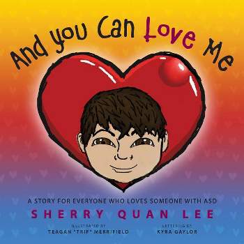 And You Can Love Me - by  Sherry Quan Lee (Paperback)