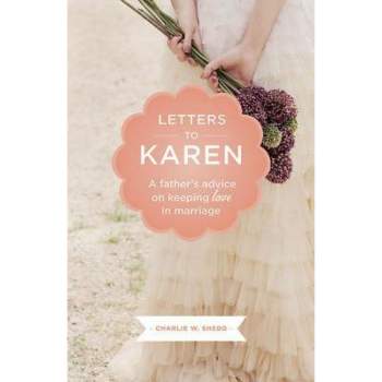 Letters to Karen - by  Charlie W Shedd (Paperback)