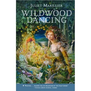 Wildwood Dancing - by  Juliet Marillier (Paperback) - 1 of 1