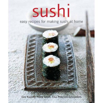 Sushi - by  Emi Kazuko & Fiona Smith & Elsa Petersen-Schepelern (Paperback)