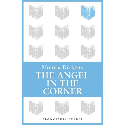 The Angel in the Corner - by  Monica Dickens (Paperback)