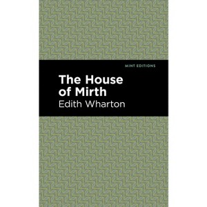 The House of Mirth - (Mint Editions (Women Writers)) by  Edith Wharton (Hardcover) - 1 of 1
