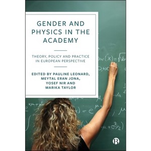 Gender and Physics in the Academy - by  Meytal Eran-Jona & Pauline Leonard & Yosef Nir & Marika Taylor (Hardcover) - 1 of 1