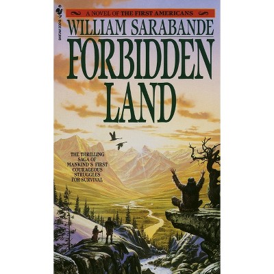 Forbidden Land - (First Americans Saga) by  William Sarabande (Paperback)