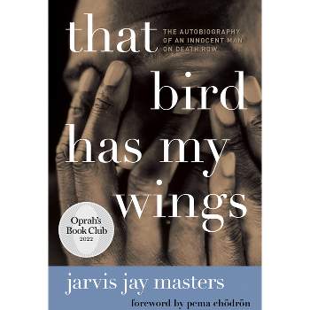 That Bird Has My Wings - by  Jarvis Jay Masters (Paperback)
