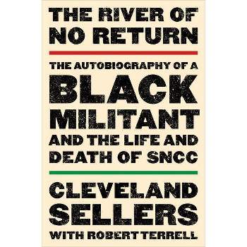 The River of No Return - by  Cleveland L Sellers & Robert L Terrell (Paperback)